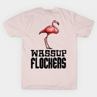 Wassup Flockers Flamingo T-Shirt